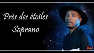 Thumbnail: Soprano - Près des étoiles (Lyrics/Paroles)