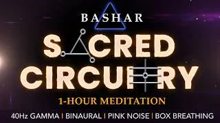 Thumbnail: Bashar's Sacred Circuitry | 1-Hour Meditation | 40Hz Gamma Binaural | Box Breathing