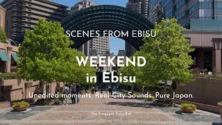 Thumbnail: Wander Through Ebisu | Relaxed Weekend Stroll (No Commentary)