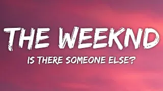 Thumbnail: The Weeknd - Is There Someone Else? (Lyrics)