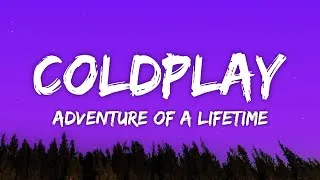 Thumbnail: Coldplay - Adventure Of A Lifetime (Lyrics)