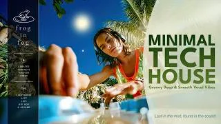 Thumbnail: Minimal Tech House Mix | Groovy Deep Tech & Smooth Vocal Vibes