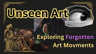 Thumbnail: Unseen Art: Exploring Forgotten Art Movements