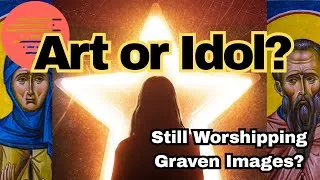 Thumbnail: Art and Idolatry: When Does Art Become an Idol?