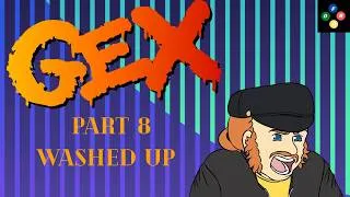 Thumbnail: Gex Part 8: Washed up