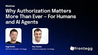 Thumbnail: Why Authorization Matters More Than Ever — For Humans and AI Agents | Sagi Rodin x Roy Daniel