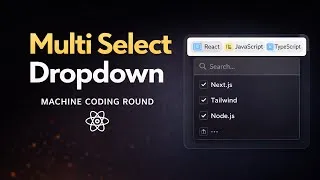 Thumbnail: Multi-Select Dropdown with Tags in React | Machine Coding Interview Question