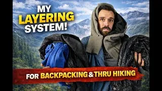 Thumbnail: My Proven Layering System for Backpacking & Thru Hiking