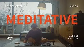 Thumbnail: Listening Retreat Vinyl Set: Ambient & Chillout | Meditative Sounds for Your Reset【30min / 4K】