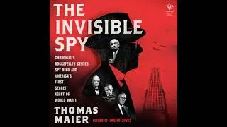 Thumbnail: Invisible Spy: Churchill's Rockefeller Center Spy Ring and America’s First Secret Agent of World