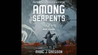 Thumbnail: Among Serpents by Marc J Gregson | Full Audiobook