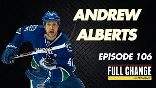 Thumbnail: 106 - Episode 106 - Andrew Alberts -  Vancouver Canucks Defenseman and Director of Player Develop...