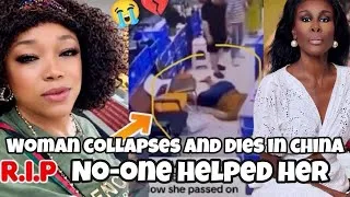 Thumbnail: SHOCK AS NIGERIAN WOMAN COLLAPSES AND DIES ON MARKET SHOPPING FLOOR IN CHINA! 🇨🇳 AND NOBODY HELPED!👀