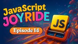Thumbnail: JavaScript Complete Course | JavaScript JoyRide Episode 14 | Advanced JavaScript + 2 Real Projects