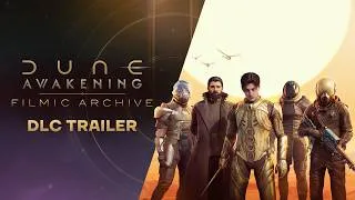Thumbnail: Dune: Awakening - Filmic Archive DLC Trailer