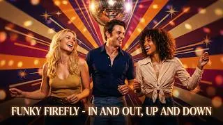 Thumbnail: IN AND OUT, UP AND DOWN - FUNKY FIREFLY