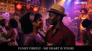 Thumbnail: MY HEART IS YOURS - FUNKY FIREFLY