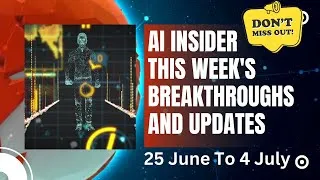 Thumbnail: AI Insider This Week's Breakthroughs and Updates 25 June To 4 July #ai #ainews #openai #google #ibm