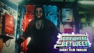 Thumbnail: SOMEWHERE IN BETWEEN - Short Film Trailer