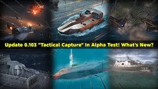 Thumbnail: Update On Modern Warships Version 0.103 "Tactical Capture" In Alpha Test!