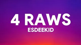 Thumbnail: EsDeeKid - 4 Raws (Lyrics)