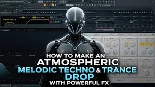 Thumbnail: How to Make an Atmospheric Melodic Techno & Trance Drop | Creative FX Tutorial