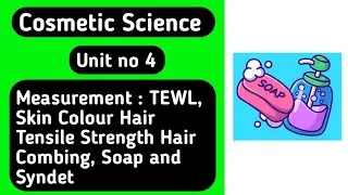 Thumbnail: Cosmetic Science Unit no 4 | Measurement of TEWL, Skin Colour Hair Tensile Strength #bpharma 