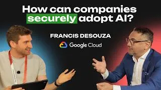 Thumbnail: How can companies securely adopt AI? (Francis deSouza, COO of Google Cloud)