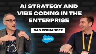 Thumbnail: AI Strategy and Vibe Coding in the Enterprise (Dan Fernandez, VP @ Salesforce)