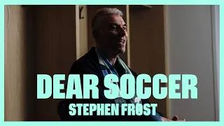 Thumbnail: “Dear Soccer”: Love Letter to the Beautiful Game | Stephen Frost | FIFA World Cup 2026™ Vancouver