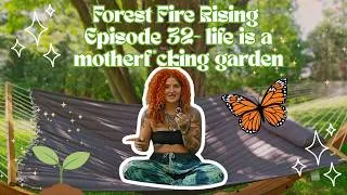 Thumbnail: forest fire rising episode 32~ life is agarden