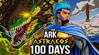 Thumbnail: I Spent 100 Days in Ark Astraeos... It Was Epic!