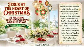 Thumbnail: Jesus at the Heart of Christmas 🎄 Filipino Christmas Worship Songs With Lyrics