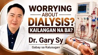 Thumbnail: DIALYSIS: When Do You Need It? - Dr. Gary Sy