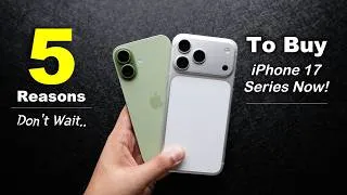 Thumbnail: 5 Reasons To Buy iPhone 17 Now & Don't Wait For iPhone 18! (HINDI)