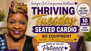 Thumbnail: Thriving Tuesday  Another  Day's Journey  Home Session  Seated Cardio🪑Word of Today ✨️Patience ✨️