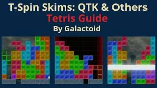 Thumbnail: T-Spin Skims: QTK & Others (Tetris Guide)