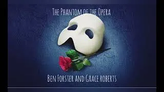 Thumbnail: The Phantom of the Opera Title Song by Ben Forster and Grace Roberts