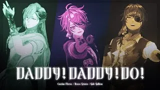 Thumbnail: Daddy Daddy Do (Cover) / Gale Galleon x Cassian Floros x Rosco Graves【歌ってみた】