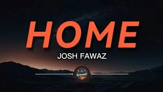 Thumbnail: Josh Fawaz - Home | "home is when i'm with you" (Lyrics)