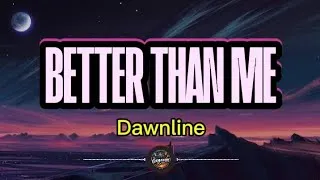 Thumbnail: Dawnline - Better Than Me (Lyrics)