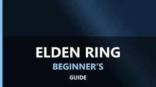 Thumbnail: Elden Ring: The Complete Beginner's Guide