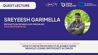 Thumbnail: Quest Lecture #42 Sreyeesh Garimella "Production Workflows for Game Developers"