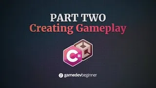Thumbnail: How to Code in Unity Part 2: Creating Gameplay with Code
