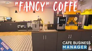 Thumbnail: "FANCY" COFFEE - Cafe Business Manager - Episode 43