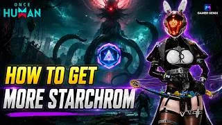 Thumbnail: How to Get MORE Starchrom After Weekly Limit! | Once Human🔥