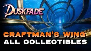 Thumbnail: Duskfade - Craftman's Wing All Collectible Locations 100% Guide