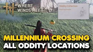 Thumbnail: Millennium Crossing All Oddity Locations (Where Winds Meet)