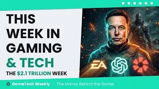 Thumbnail: The $2.1 Trillion Week: EA, SpaceX  & Steam | GameTech Weekly