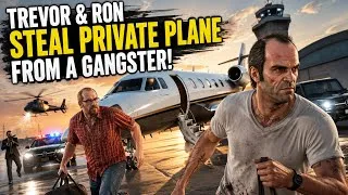 Thumbnail: Trevor & Ron Steal a PRIVATE JET from a Gangster! 😱✈️ | GTA 5